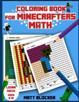 Coloring Book for Minecrafters: Math Coloring Book: Calculate and Color Squares