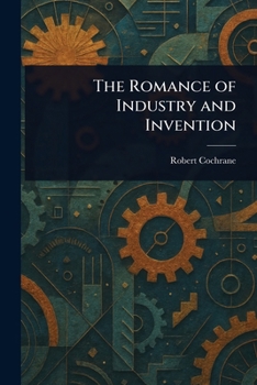 Paperback The Romance of Industry and Invention Book