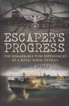 Hardcover Escaper's Progress: The Remarkable POW Experiences of a Royal Naval Officer Book