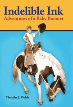 Paperback Indelible Ink Adventures of a Baby Boomer Book