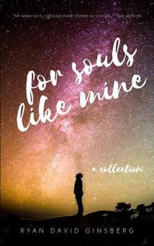 For Souls Like Mine : A Collection
