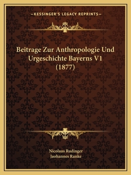 Paperback Beitrage Zur Anthropologie Und Urgeschichte Bayerns V1 (1877) [German] Book