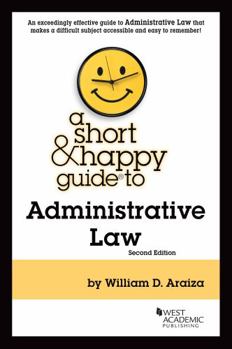 Paperback A Short & Happy Guide to Administrative Law Book