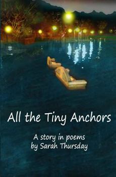 Paperback All the Tiny Anchors: A story in poems Book