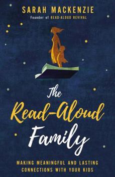 Paperback The Read-Aloud Family: Making Meaningful and Lasting Connections with Your Kids Book
