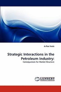 Paperback Strategic Interactions in the Petroleum Industry Book