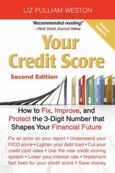 Paperback Your Credit Score: How to Fix, Improve, and Protect the 3-Digit Number That Shapes Your Financial Future Book