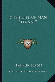 Is the Life of Man Eternal