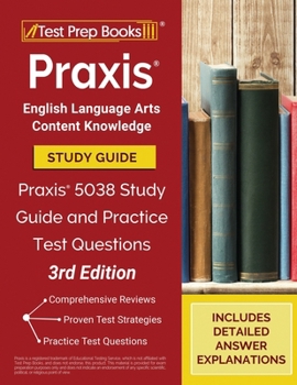 Paperback Praxis English Language Arts Content Knowledge Study Guide: Praxis 5038 Study Guide and Practice Test Questions [3rd Edition] Book