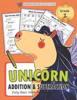 Paperback Unicorn Addition and Subtraction Grade 1: Daily Basic Math Practice for Kids Book