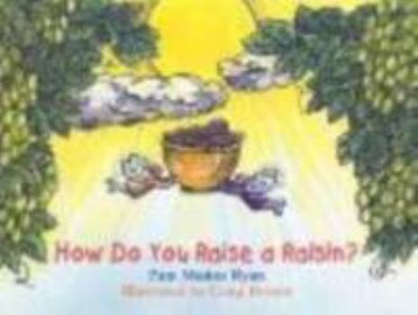 Hardcover How Do You Raise a Raisin? Book