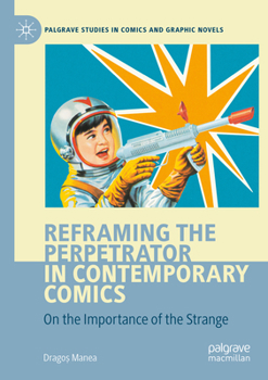 Paperback Reframing the Perpetrator in Contemporary Comics: On the Importance of the Strange Book