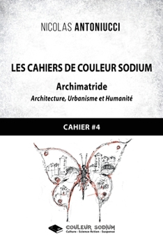Paperback Les Cahiers de Couleur Sodium: Cahier 4: Archimatride [French] Book