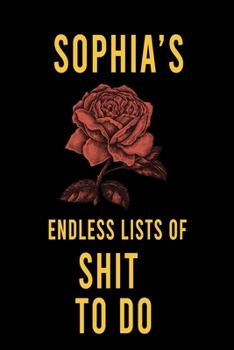 Paperback Sophia's Endless Lists of Shit to do: Lined Writing Notebook Journal with Personalized Name Quote, 120 Pages, (6x9), Simple Freen Flower With Black Te Book