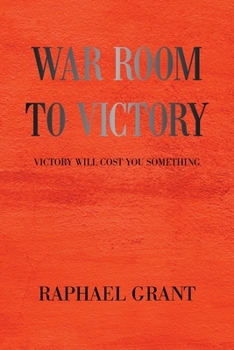 Paperback War Room to Victory: Victory Will Cost You Something Book
