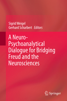 Paperback A Neuro-Psychoanalytical Dialogue for Bridging Freud and the Neurosciences Book