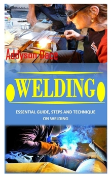 Paperback Welding: Essential Guide, Steps and Technique on Welding Book