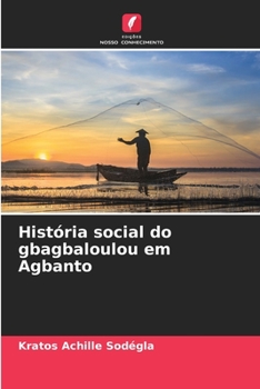 Paperback História social do gbagbaloulou em Agbanto [Portuguese] Book