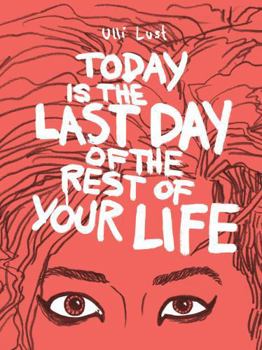 Paperback Today Is the Last Day of the Rest of Your Life Book