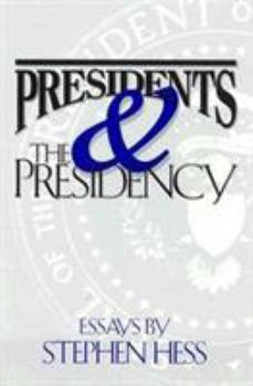 Paperback Presidents & the Presidency: Essays by Stephen Hess Book