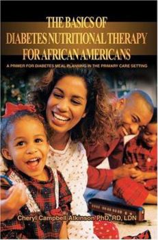 Paperback The Basics Of Diabetes Nutritional Therapy For African Americans: A Primer For Diabetes Meal Planning In The Primary Care Setting Book