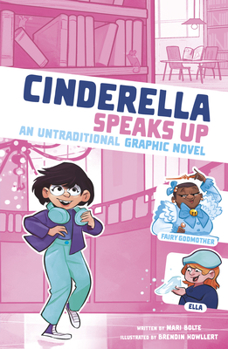 Hardcover Cinderella Speaks Up: An Untraditional Graphic Novel Book