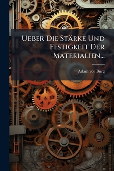 Paperback Ueber Die Stärke Und Festigkeit Der Materialien... [German] Book