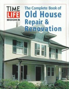 Paperback The Complete Book of Old House Repair & Renovation Book