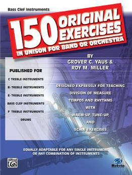 Paperback 150 Original Exercises in Unison for Band or Orchestra: Bass Clef Instruments Book