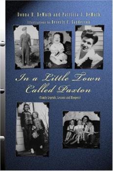 Paperback In a Little Town Called Paxton: (Family Legends, Lessons and Bloopers) Book