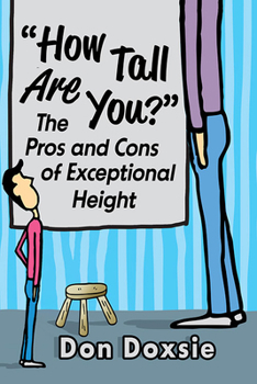 Paperback How Tall Are You?: The Pros and Cons of Exceptional Height Book