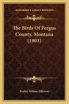Paperback The Birds Of Fergus County, Montana (1903) Book