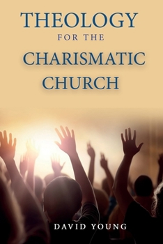 Paperback Theology For the Charismatic Church Book