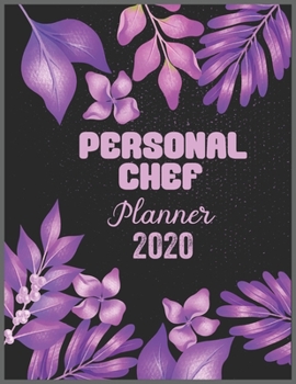 PERSONAL CHEF Planner 2020: Daily Weekly Planner with Monthly quick-view/over view with 2020 calendar