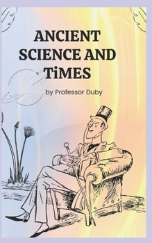 Paperback ANCIENT SCIENCE AND TiMES annotated Book
