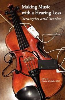 Paperback Making Music with a Hearing Loss: Strategies and Stories Book