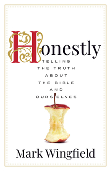 Paperback Honestly: Telling the Truth about the Bible and Ourselves Book
