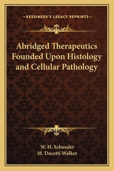 Paperback Abridged Therapeutics Founded Upon Histology and Cellular Pathology Book