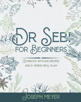 Paperback Dr. Sebi for Beginners: Cookbook with 200 recipes and 3-weeks meal plan Book