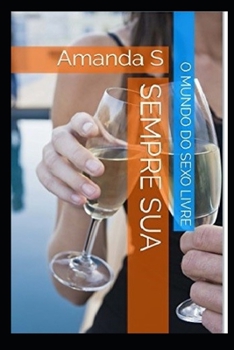 Paperback Sempre Sua: Relatos reais de troca de casais. [Portuguese] Book