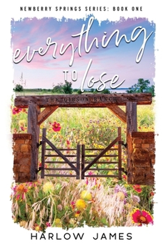 Everything to Lose Special Edition Paperback: Newberry Springs Book 1 (Newberry Springs Special Edition Paperbacks) - Book #1 of the Newberry Springs