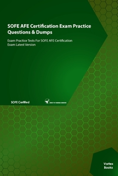 Paperback SOFE AFE Certification Exam Practice Questions & Dumps: Exam Practice Tests For SOFE AFE Certification Exam Latest Version Book