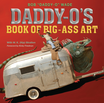 Hardcover Daddy-O's Book of Big-Ass Art Book