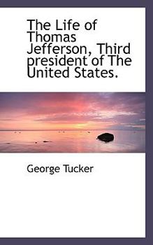 Paperback The Life of Thomas Jefferson, Third President of the United States, Volume II Book