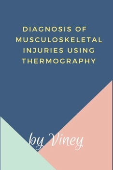 Paperback Diagnosis of Musculoskeletal injuries using thermography Book