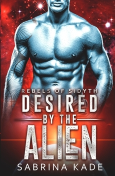 Paperback Desired by the Alien: A Sci-Fi Alien Romance Book