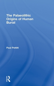 Hardcover The Palaeolithic Origins of Human Burial Book