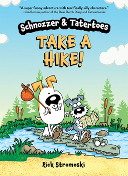 Paperback Schnozzer & Tatertoes: Take a Hike! Book