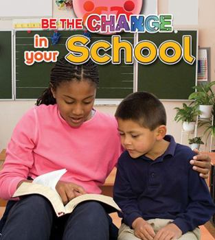 Paperback Be the Change in Your School Book