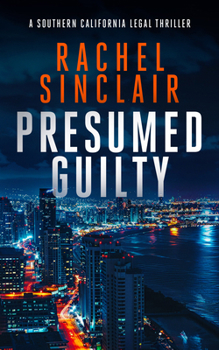 Presumed Guilty (Southern California Legal Thrillers)